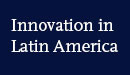 Innovation in Latin America Focus of Annual Conference Innovation in Latin America Focus of Annual Conference