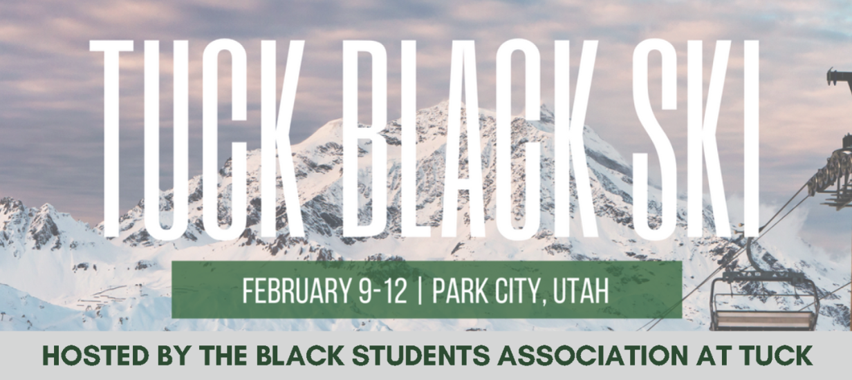 Tuck Black Ski overlaying snowy mountains with February 9-12, Park City Utah, Hosted by the Black Student Association at Tuck overlaying the bottom.